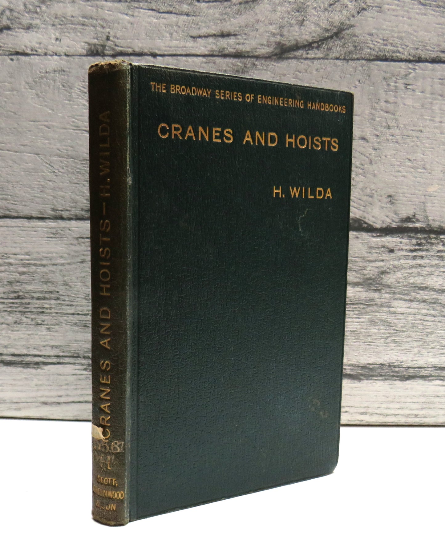 Cranes and Hoists Their Construction and Calculation By Hermann Wilda Translated By Chas Salter 1913