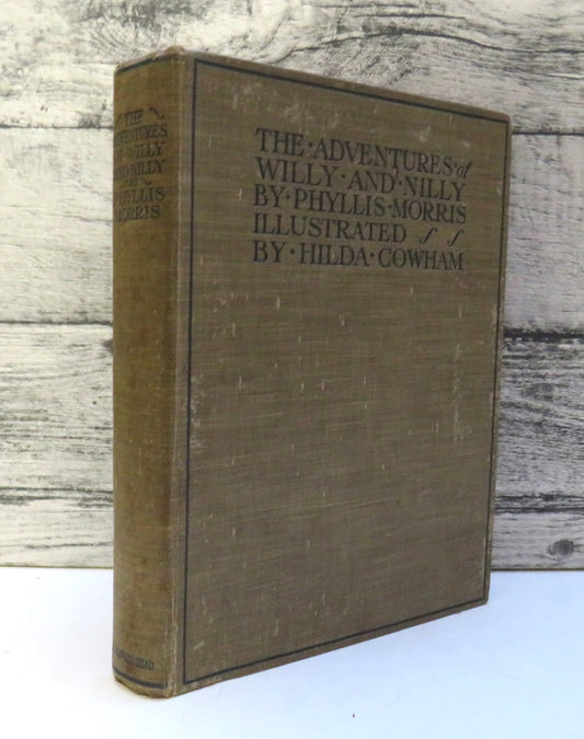 The Adventures of Willy and Nilly by Phyllis Morris, with Illustrations by Hilda Cowham, 1921