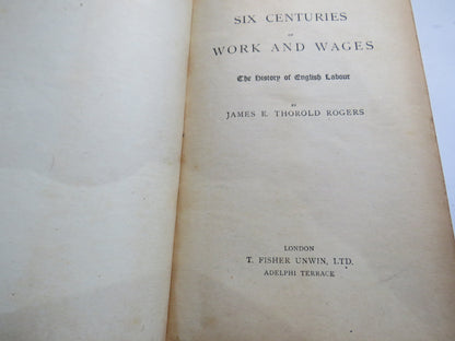 Six Centuries of Work and Wages The History of English Labour By James E. THorold Rogers 1917 book image 2