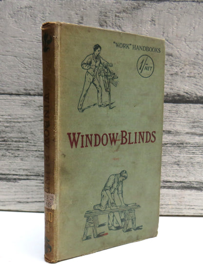 Window Blinds Their Making and Fixing Edited By Paul N. Hasluck 1907