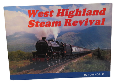 West Highland Steam Revival by Tom Noble, 1984 book front cover