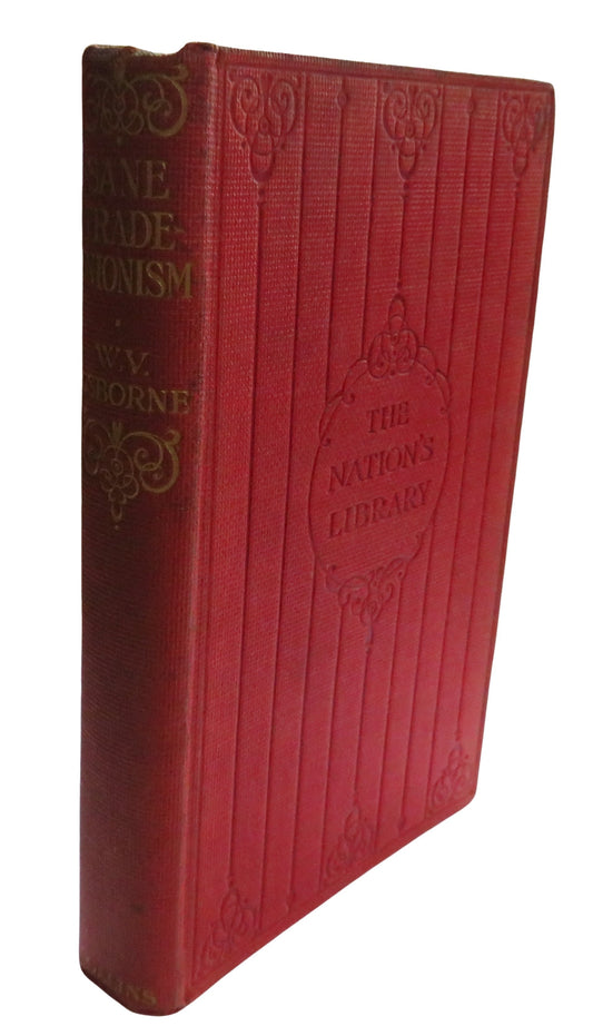 Sane Trade Unionism By W V Osborne Of The Osborne Judgment