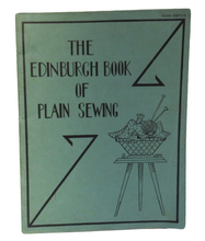 Load image into Gallery viewer, The Edinburgh Book of Plain Sewing by The Needlework Staff of the Edinburgh College of Domestic Science, 1940
