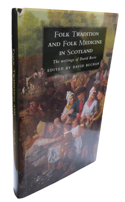 Folk Tradition and Folk Medicine In Scotland The Writings of David Rorie Edited By David Buchan 1994 book front cover