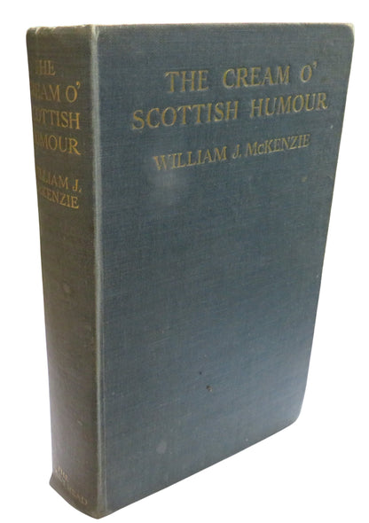 The Cream O' Scottish Humour By William J. McKenzie 1933 1st Edition book front cover