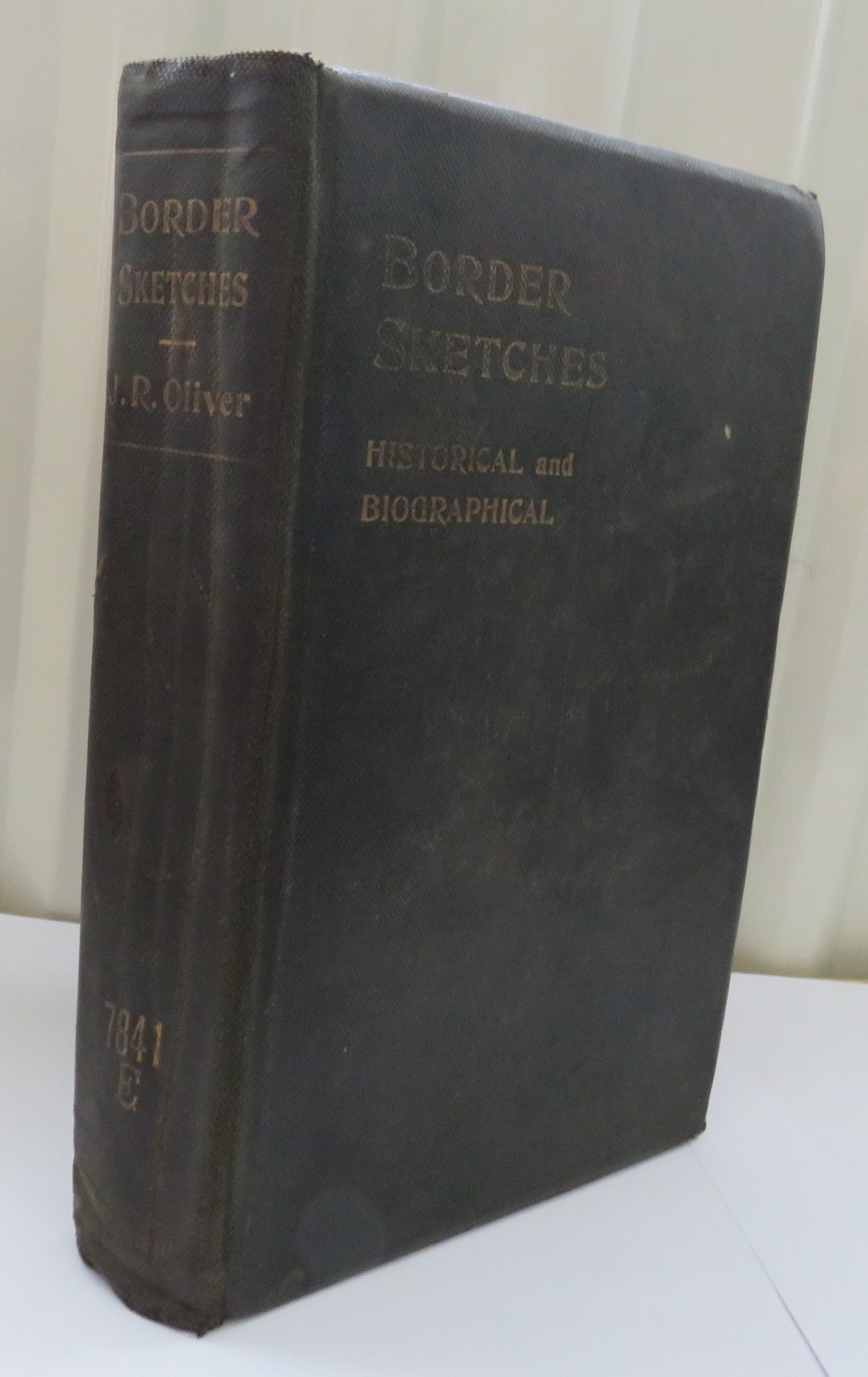 Border Sketches Historical and Biographical By J.R. Oliver 1904