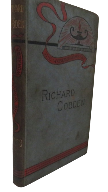 The World's Workers Richard Cobden By Richard Gowing 1897 book front cover