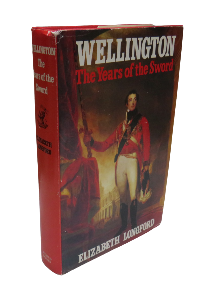 Wellington, The Years of the Sword by Elizabeth Longford, 1971