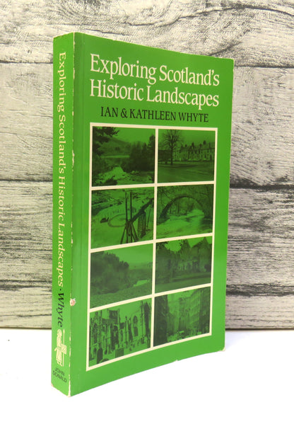 Exploring Scotland's Historic Landscapes By Ian and Kathleen Whyte 1987