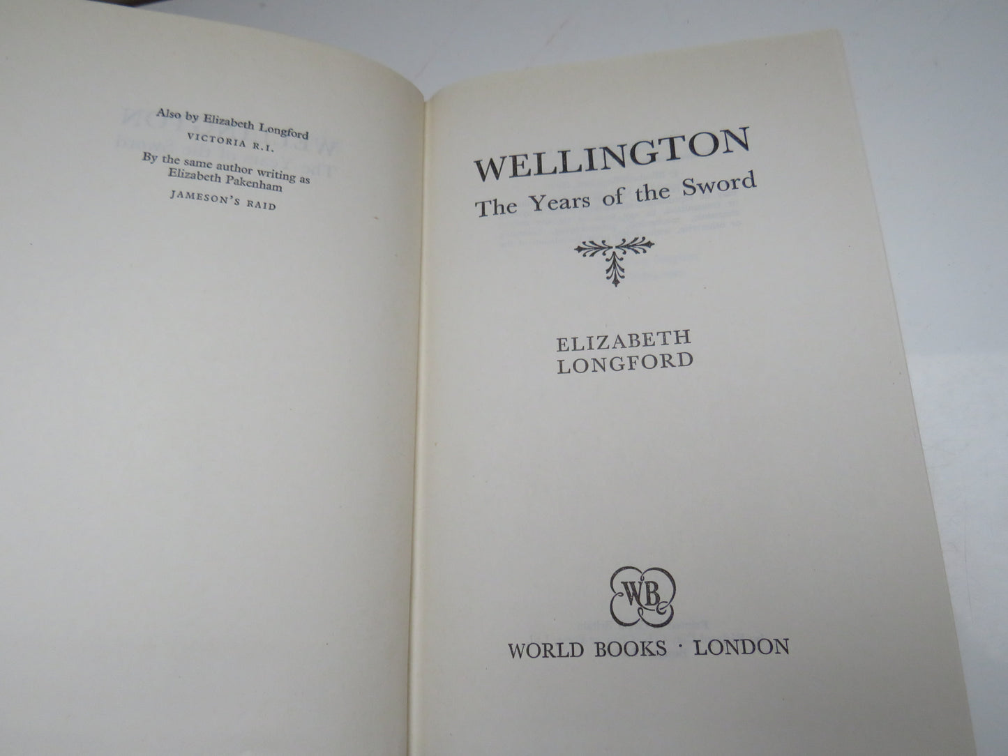 Wellington, The Years of the Sword by Elizabeth Longford, 1971