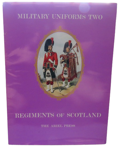 Military Uniforms II Regiments of Scotland book front cover
