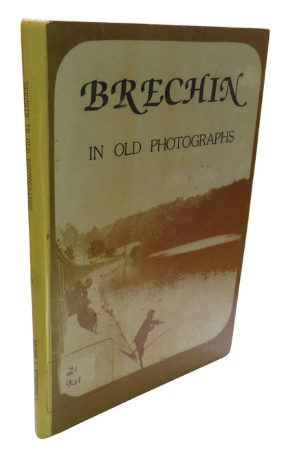 Brechin In Old Photographs Chosen & Edited By David G. Adams and Mae Pitkethly 1985 book front cover