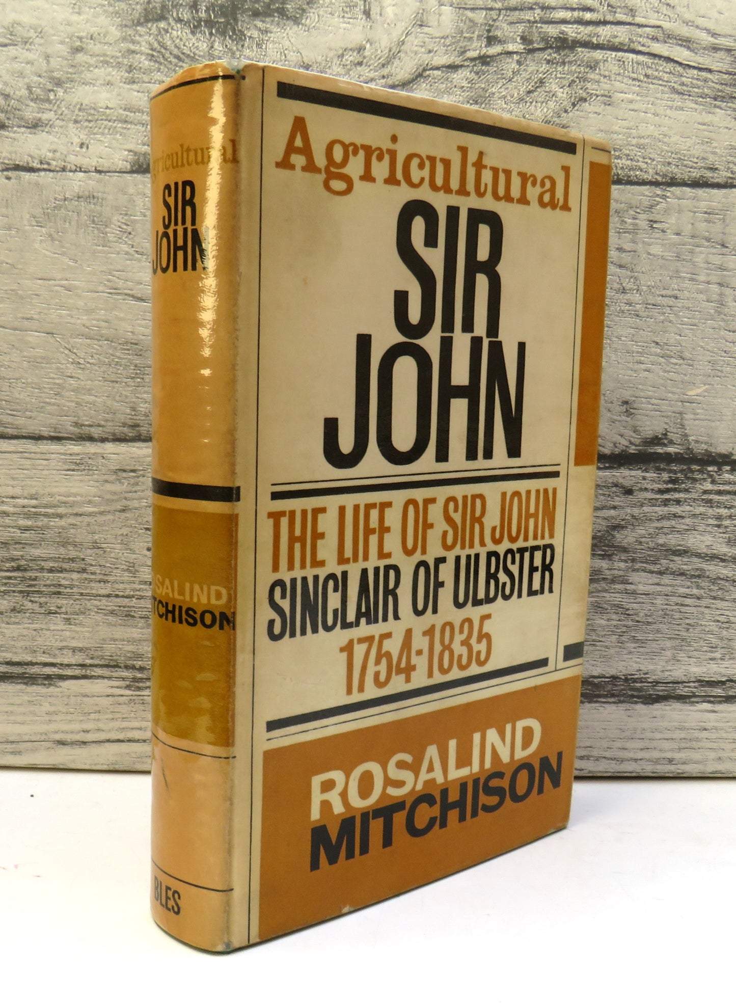 Agricultural Sir John The Life of Sir John Sinclair of Ulbster 1754-1835 By Rosalind Mitchison 1962
