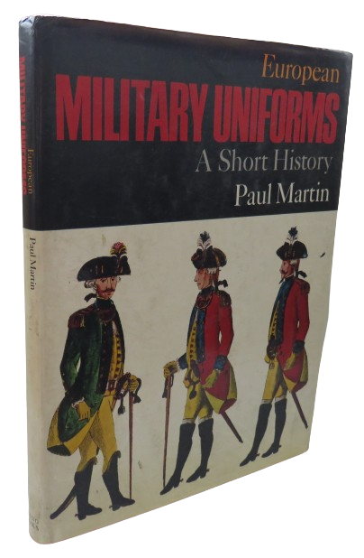 European Military Uniforms A Short History By Paul Martin 1968 book front cover
