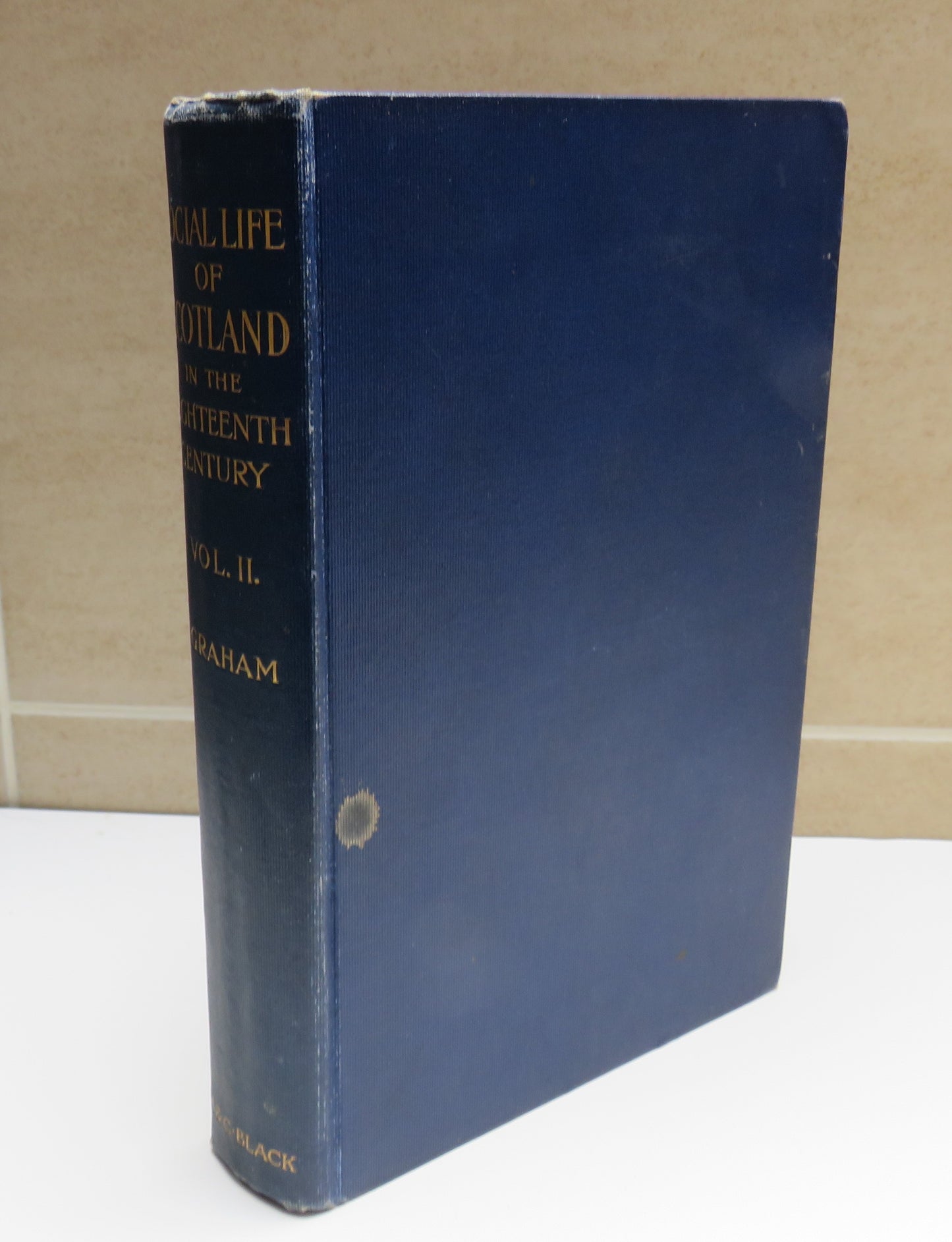 The Social Life of Scotland In The Eighteenth Century By Henry Grey Graham Vol II 1899