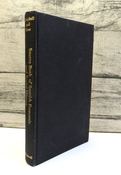 Source Book of Scottish Economic and Social History By R. H. Campbell and the Late J. B. A. Dow 1968