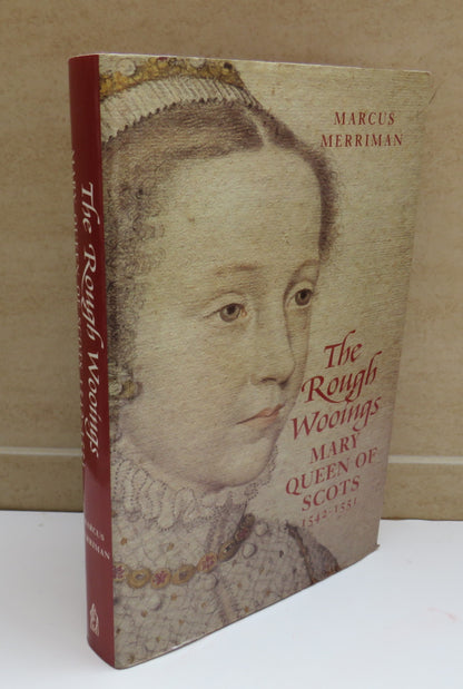 The Rough Wooings, Mary Queen of Scots 1542-1551 by Marcus Merriman, 2000 book image 2