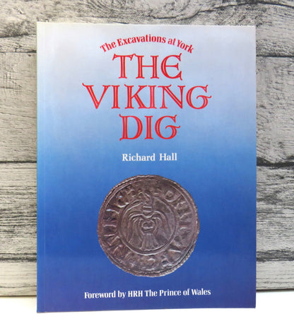 The Viking Dig, The Excavations at York by Richard Hall (Archaeology Book, 1984) book front cover