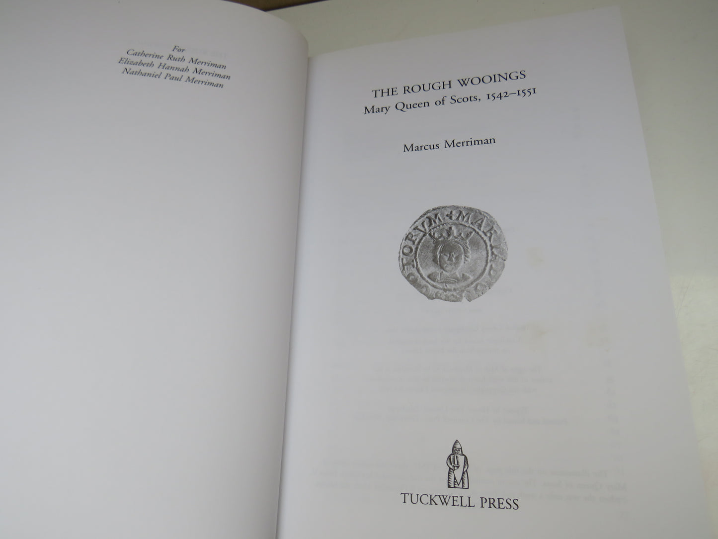 The Rough Wooings, Mary Queen of Scots 1542-1551 by Marcus Merriman, 2000