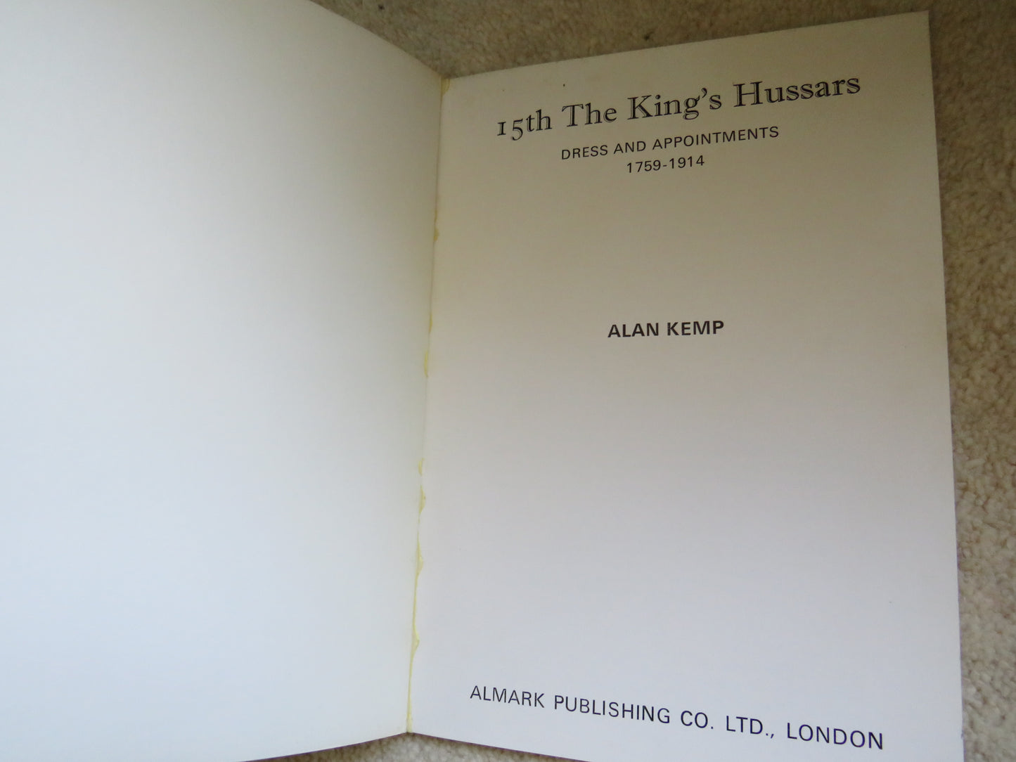 15th The King's Hussars Dress and Appointments 1759-1914 By Alan Kemp 1972