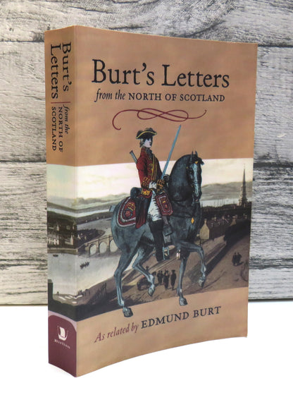 Burt's Letters from the North of Scotland as related by Edmund Burt (Scottish History Book, 2012) book front cover