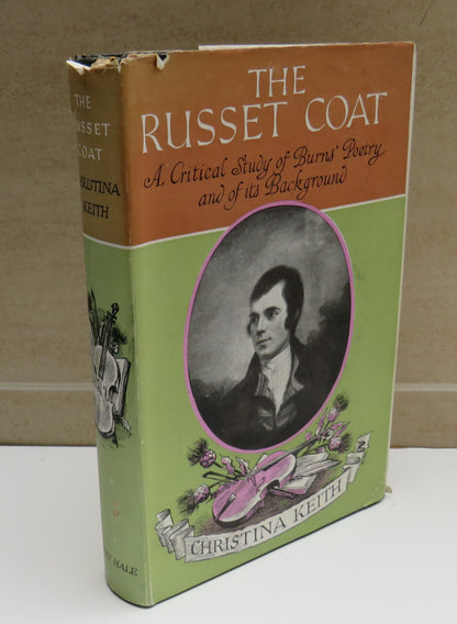 The Russet Coat A Critical Study of Burns' Poetry And of Its Background By Christina Keith 1956 1st  book image 2