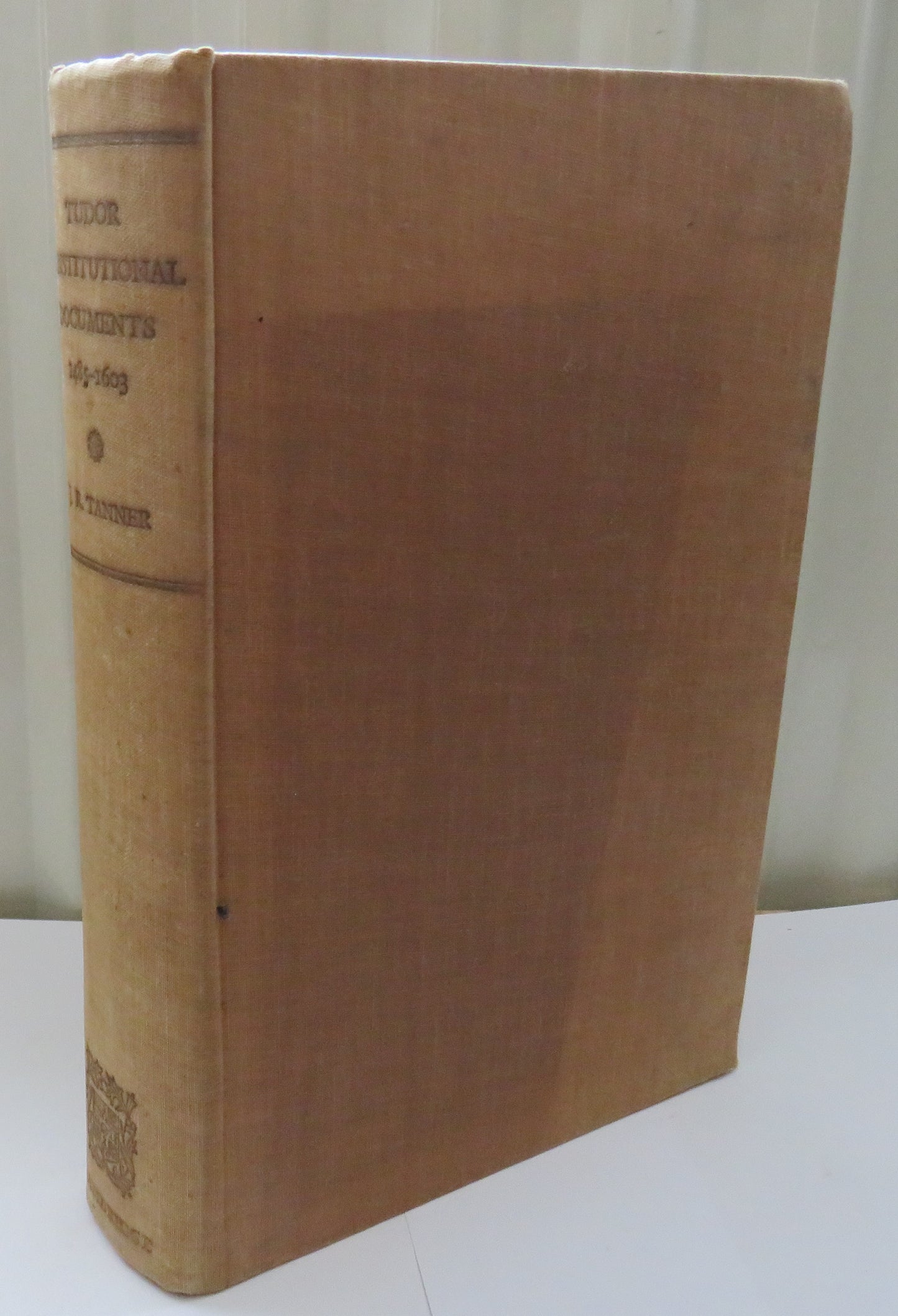 Tudor Constitutional Documents A.D. 1485-1603 With An Historical Commentary By J.R. Tanner 1948