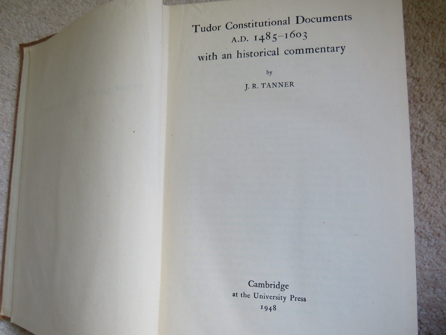 Tudor Constitutional Documents A.D. 1485-1603 With An Historical Commentary By J.R. Tanner 1948