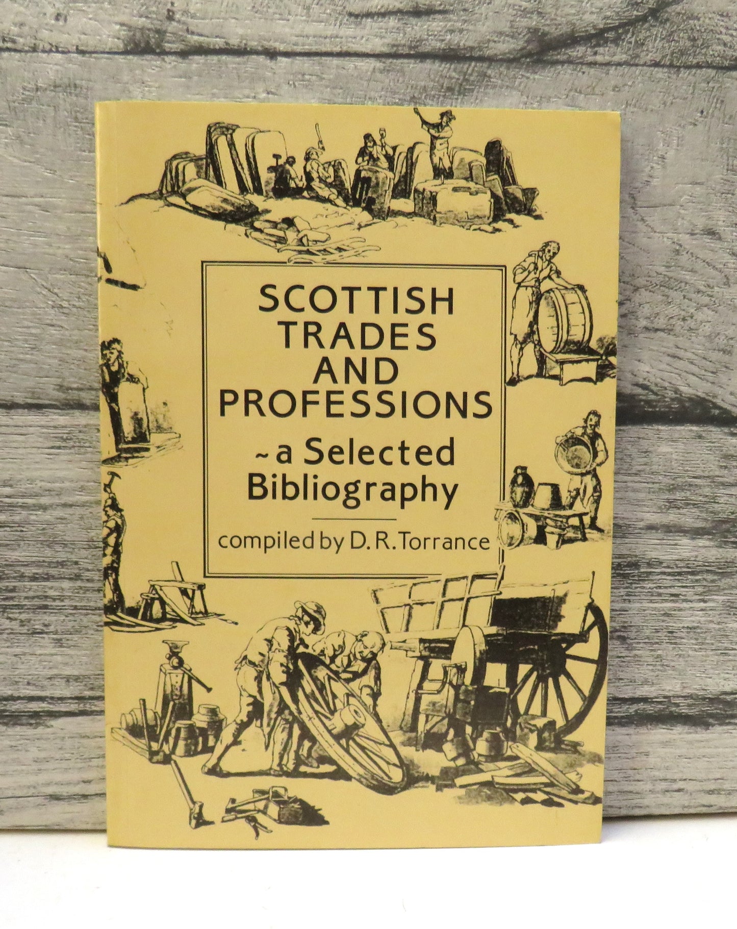 Scottish Trades and Professions A Selected Bibliography Compiled By D. R. Torrance 1991
