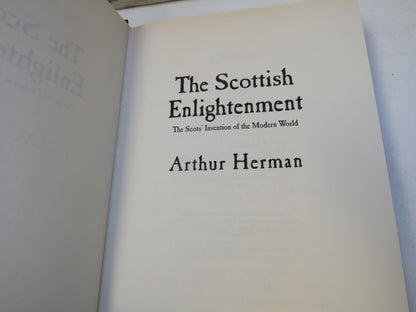 The Scottish Enlightenment The Scots' Invention of the Modern World By Arthur Herman 2002