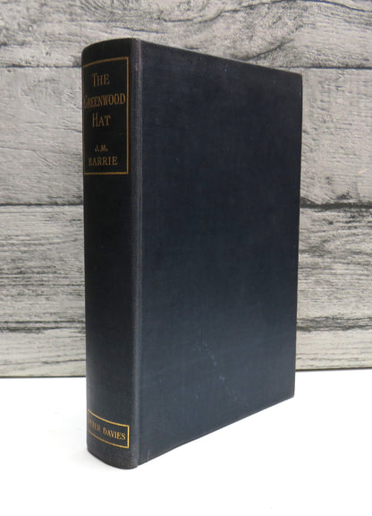 The Greenwood Hat Being a Memoir of James Anon 1885-1887 By J. M. Barrie 1937