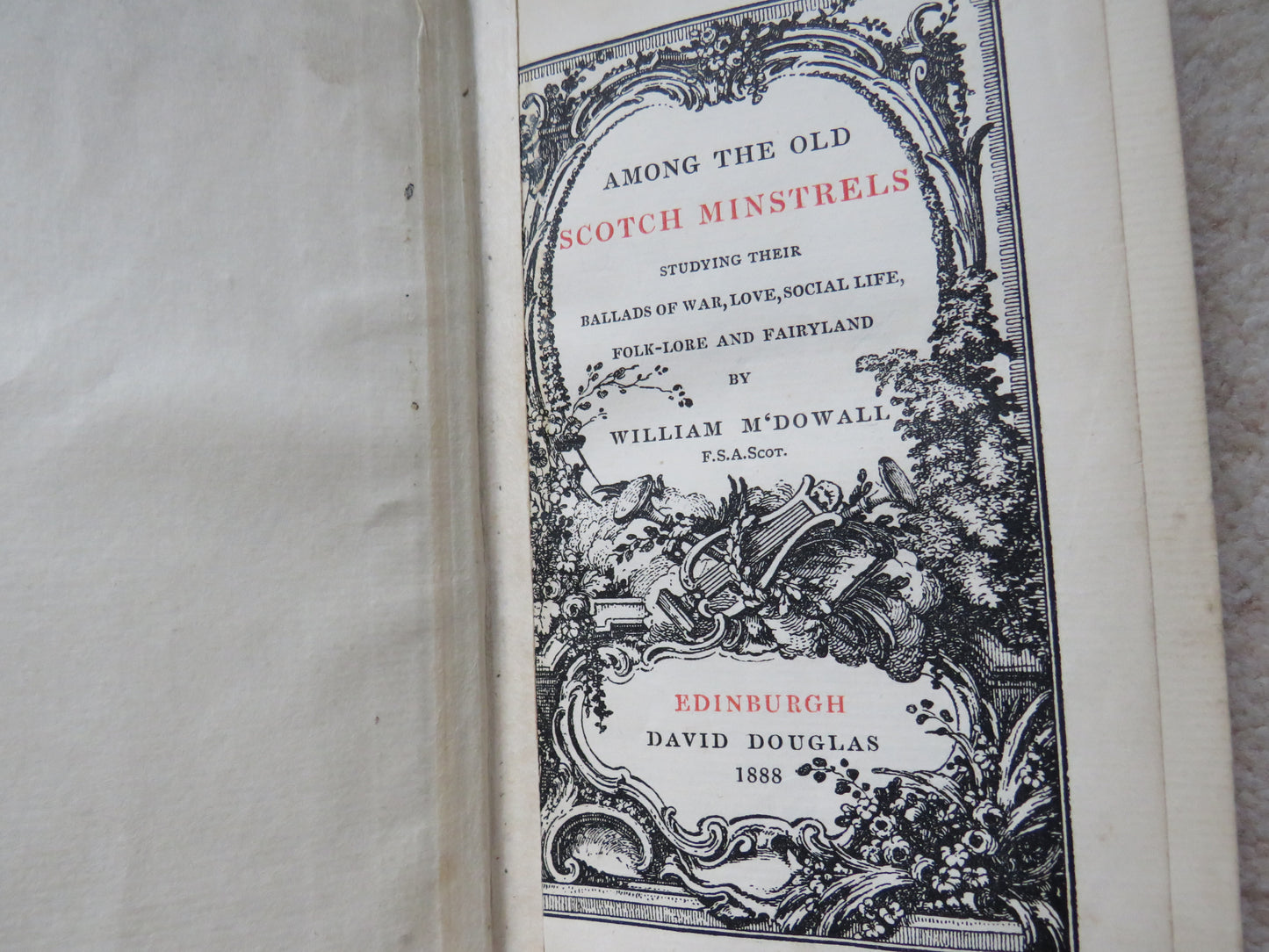 Among The Old Scotch Minstrels Studying Their Ballads  of War, Love, Social Life, Folk-Lore and Fairyland By William M'Dowall 1888