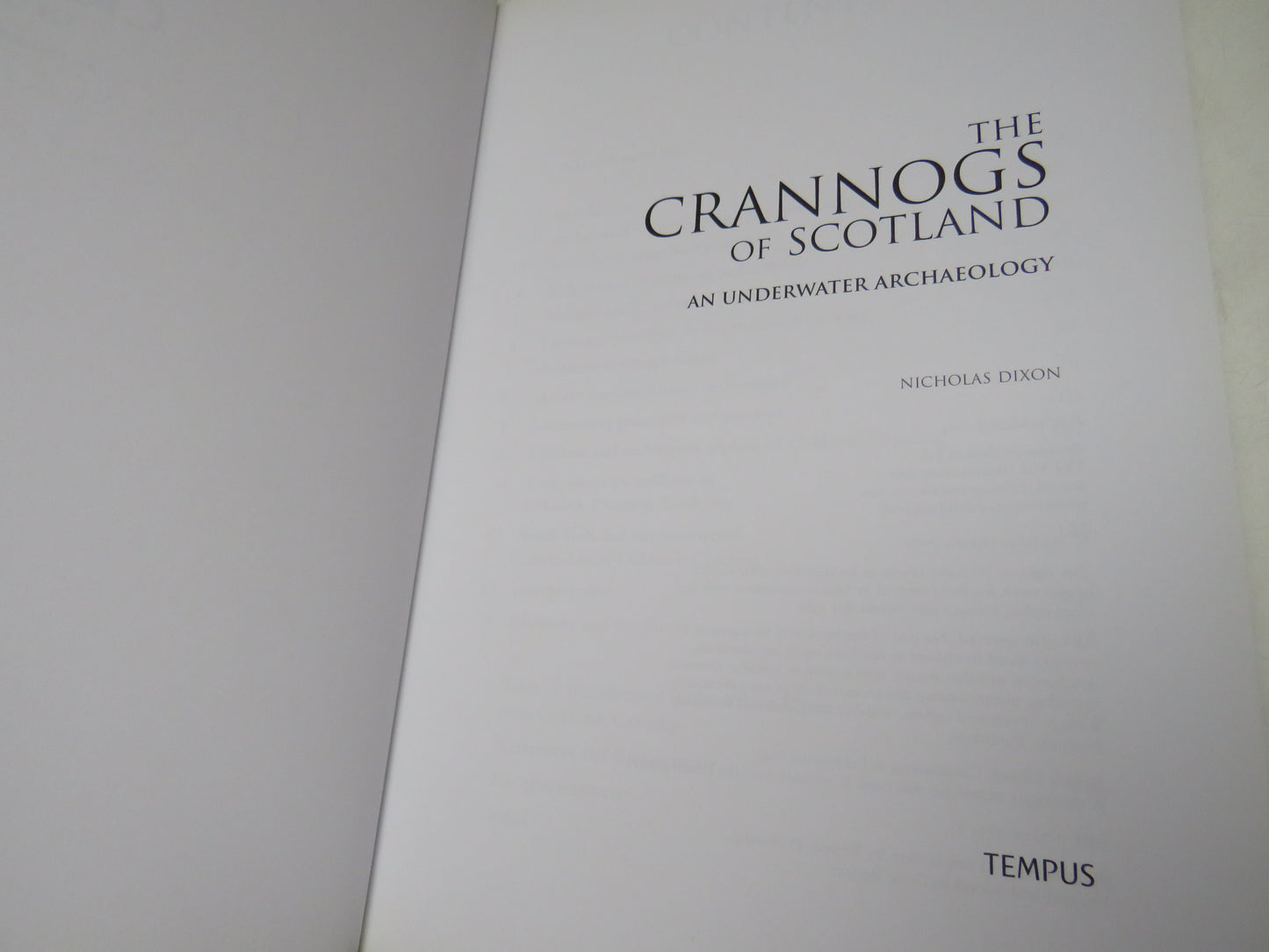 The Crannogs of Scotland An Underwater Archaeology By Dr Nicholas Dixon 2004