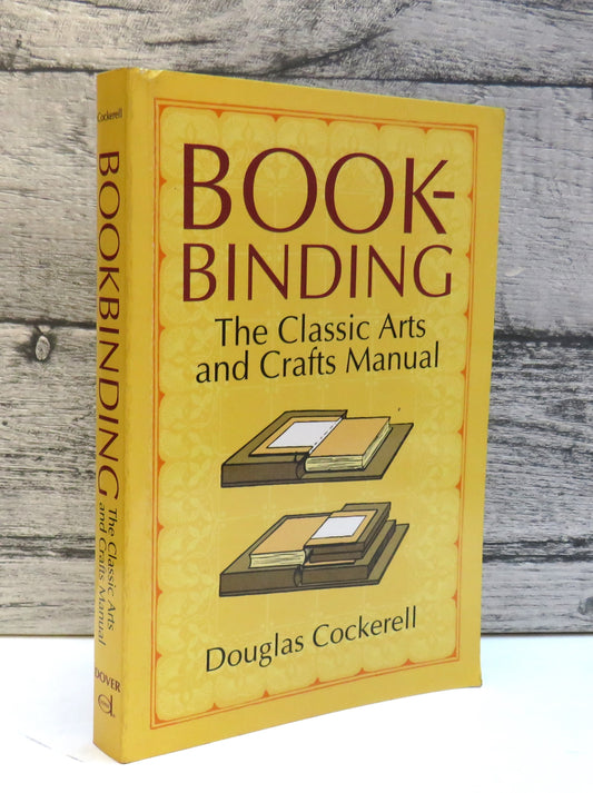 Bookbinding: The Classic Arts and Crafts Manual by Douglas Cockerell (Crafts & Book Arts Book, 2005)