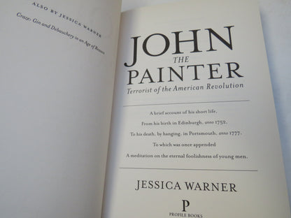 John The Painter Terrorist of the American Revolution By Jessica Warner 2005