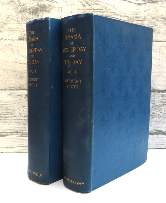 The Drama of Yesterday and To-Day by Clement Scott, Volumes I & II (Theatre History Book Set, 1899)