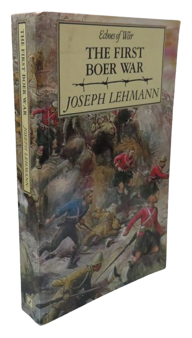 Echoes of War The First Boer War By Joseph Lehmann 1985 book front cover
