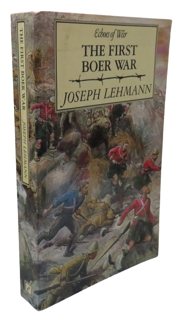 Echoes of War The First Boer War By Joseph Lehmann 1985