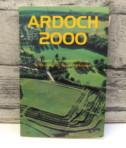 Ardoch 2000 A Brief History of Ardoch Parish To The End of the Second Millenium By William C. Hutchison