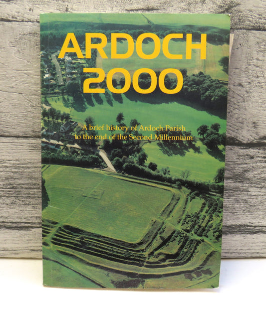 Ardoch 2000 A Brief History of Ardoch Parish To The End of the Second Millenium By William C. Hutchison