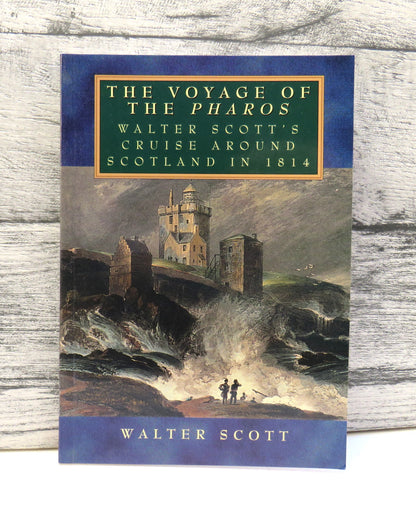 The Voyage of the Pharos Walter Scott's Cruise Around Scotland 1814