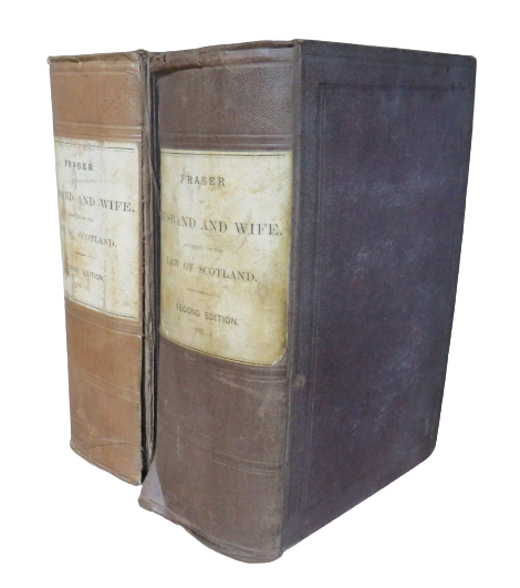 Treatise on Husband and Wife According to the Law of Scotland by Patrick Fraser Volumes I and II, 1876, 1878