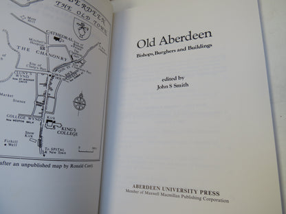 Old Aberdeen Bishops, Burghers and Buildings Edited By John S. Smith 1991