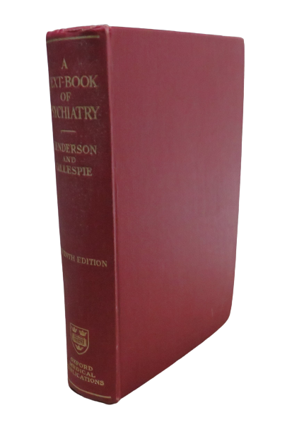 A Text-Book of Psychiatry for Students and Practitioners by Sir David Henderson and The Late R. D. Gillespie, 1951