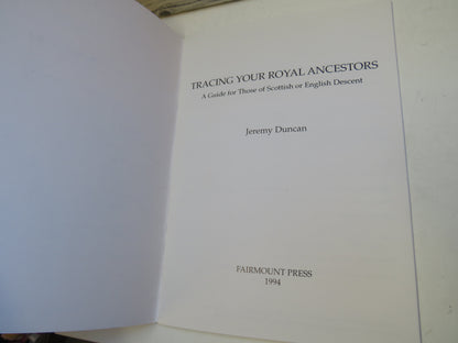 Tracing Your Royal Ancestors A Guide For Those of Scottish or English Descent By Jeremy Duncan 1994