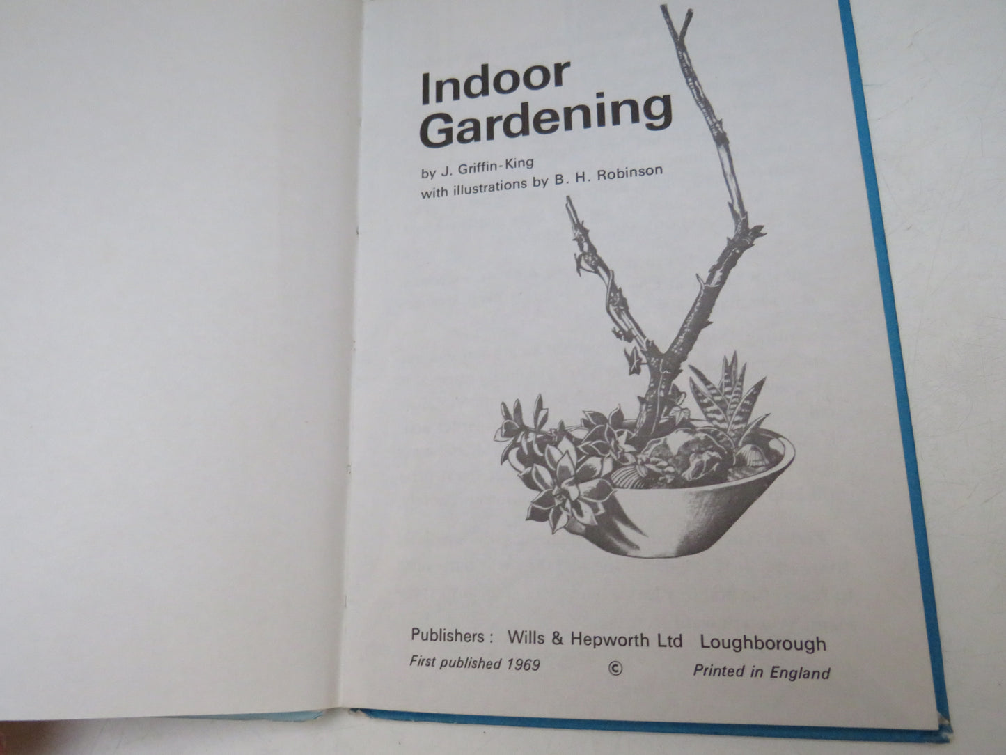 Indoor Gardening by J. Griffin-King, with Illustrations by B. H. Robinson, 1969