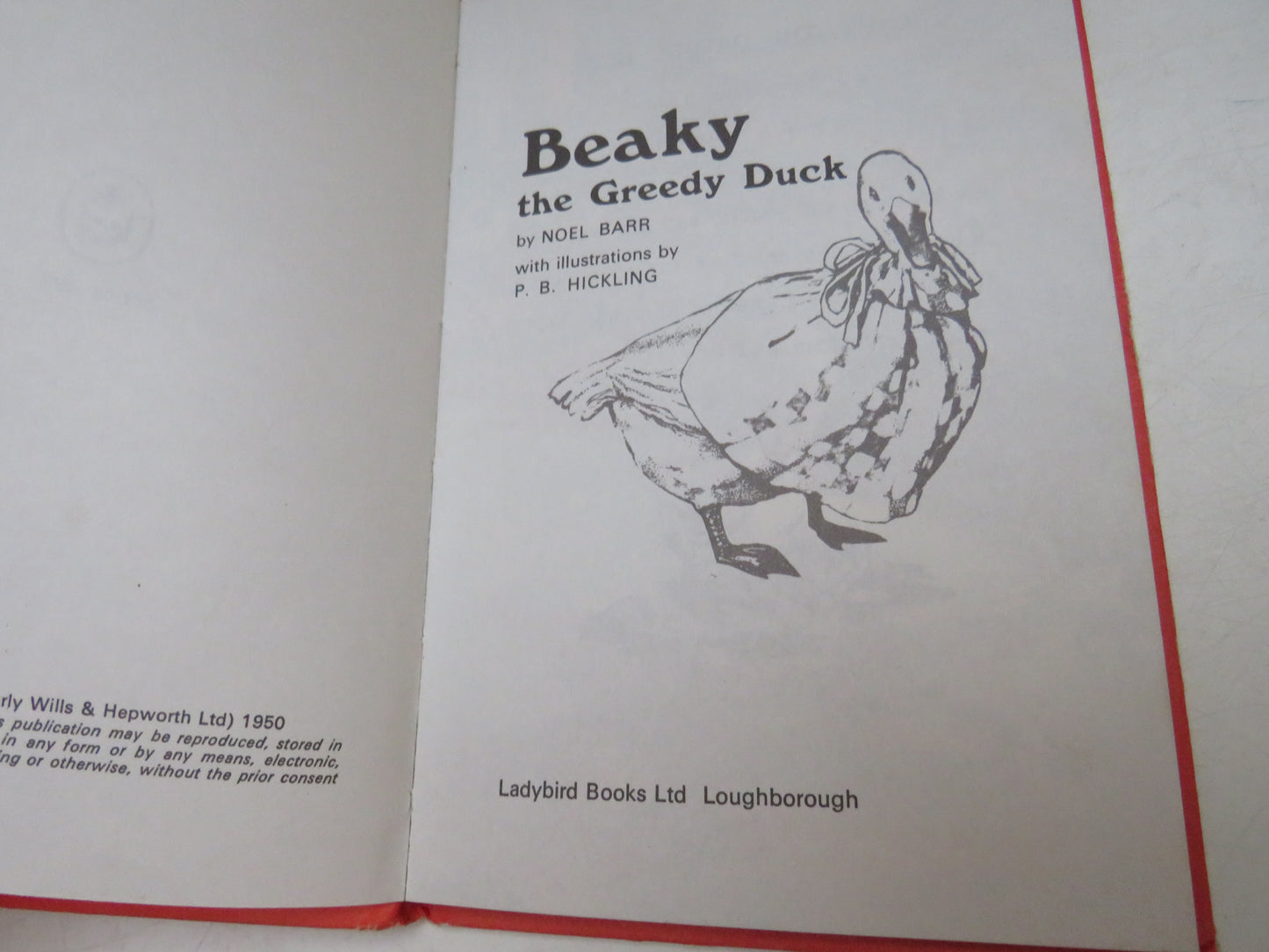 Beaky The Greedy Duck by Noel Barr, with Illustrations by P. B. Hickling, 1950