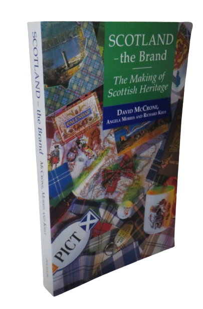 Scotland - The Brand.  The Making of Scottish Heritage by David McCrone, Angela Morris and Richard Kiely, 1999