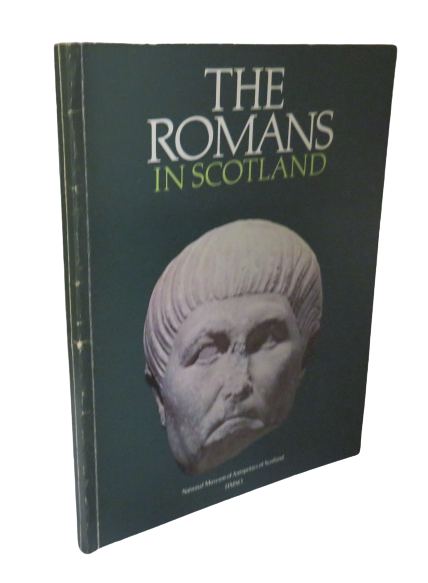 The Romans In Scotland, An Introduction to the Collections of the National Museum of Antiquities of Scotland by Clarke, Breeze & Mackay, 1980