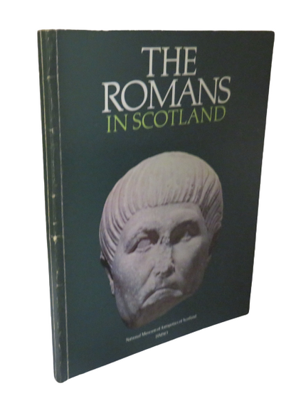 The Romans In Scotland, An Introduction to the Collections of the National Museum of Antiquities of  book front cover